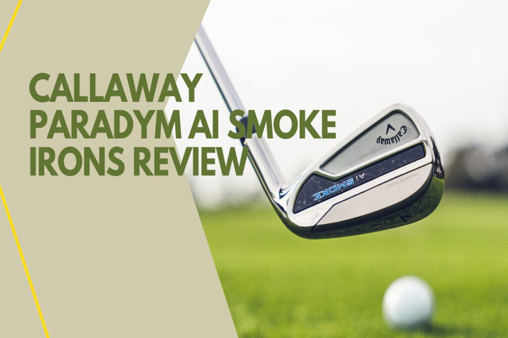 Callaway Paradym AI Smoke Irons Review