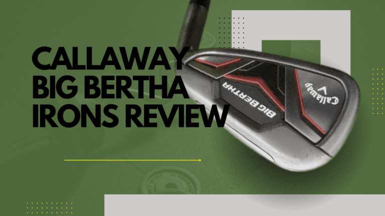 Callaway Big Bertha Irons Review