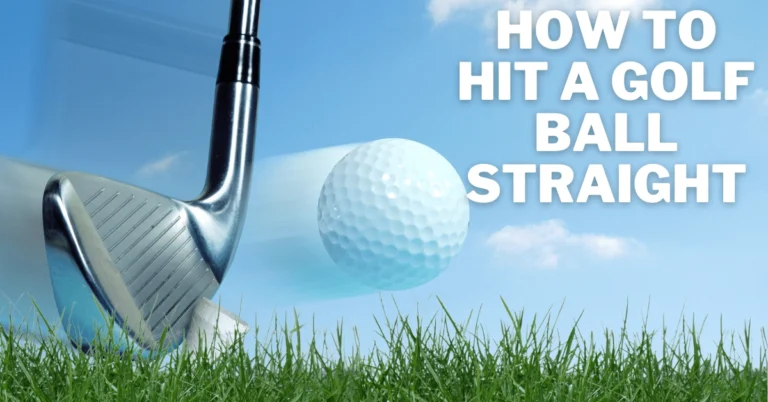 How to Hit the Golf Ball Straight