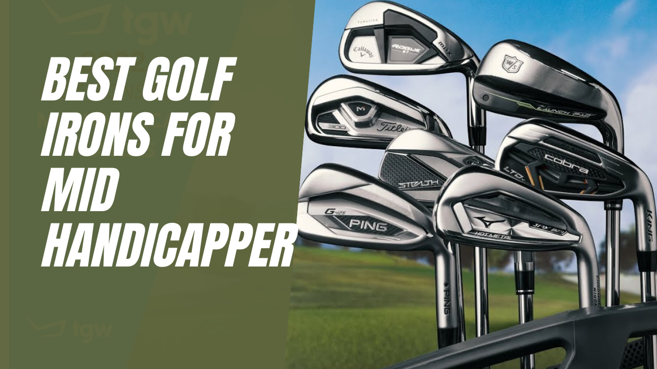 best golf irons for mid handicapper