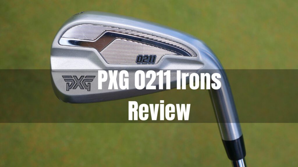 PXG 0211 Irons Review