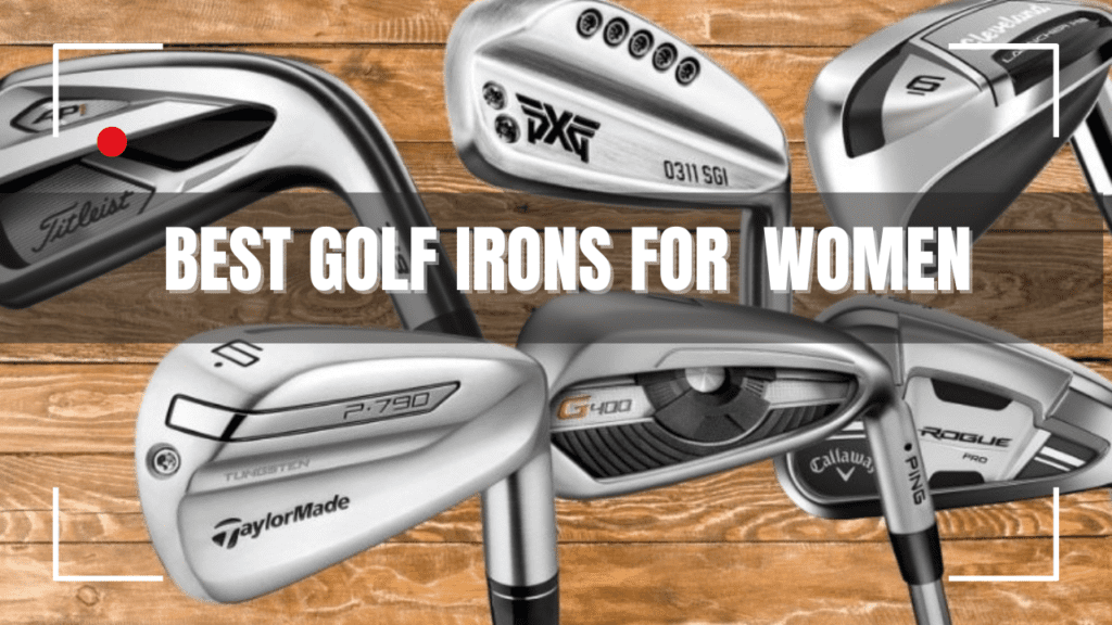 Best Golf Irons for Women