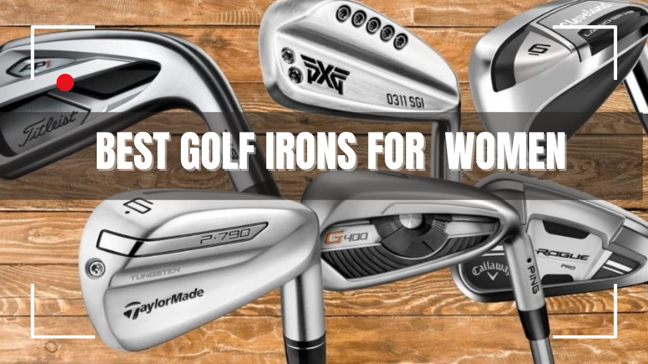 Best Golf Irons for Women