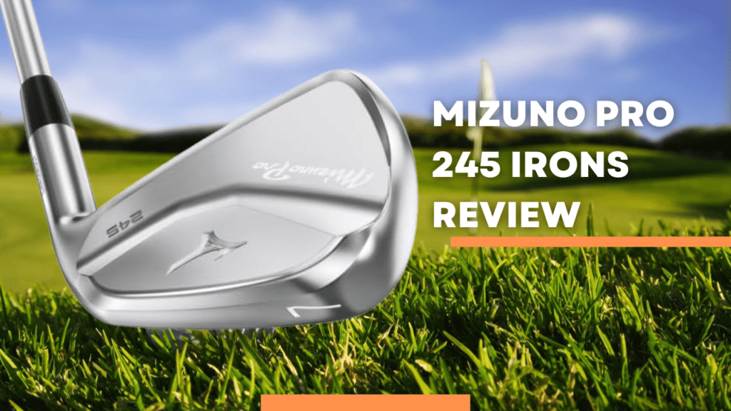 Mizuno Pro 245 Irons Review