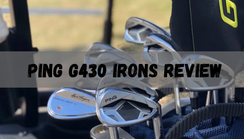 Ping G430 Irons Review